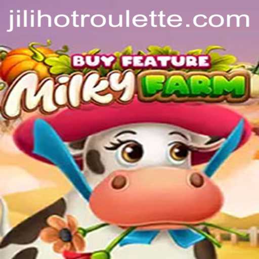 Exploring MilkyFarmBuyFeature: A New Gaming Phenomenon with Jilihot