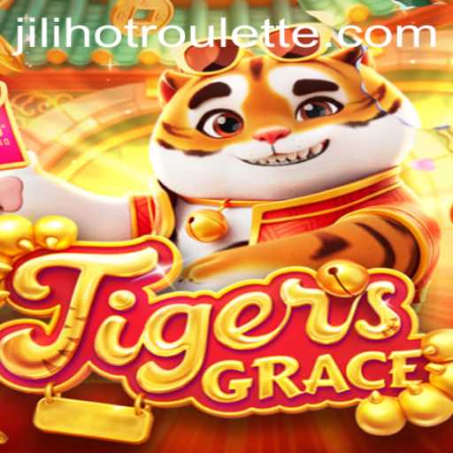 Exploring the Enchanting World of TigersGrace and the Intriguing Role of Jilihot